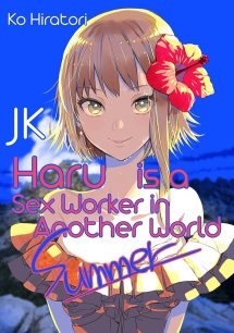 JK Haru is a sex worker in another world: summer Light Novel