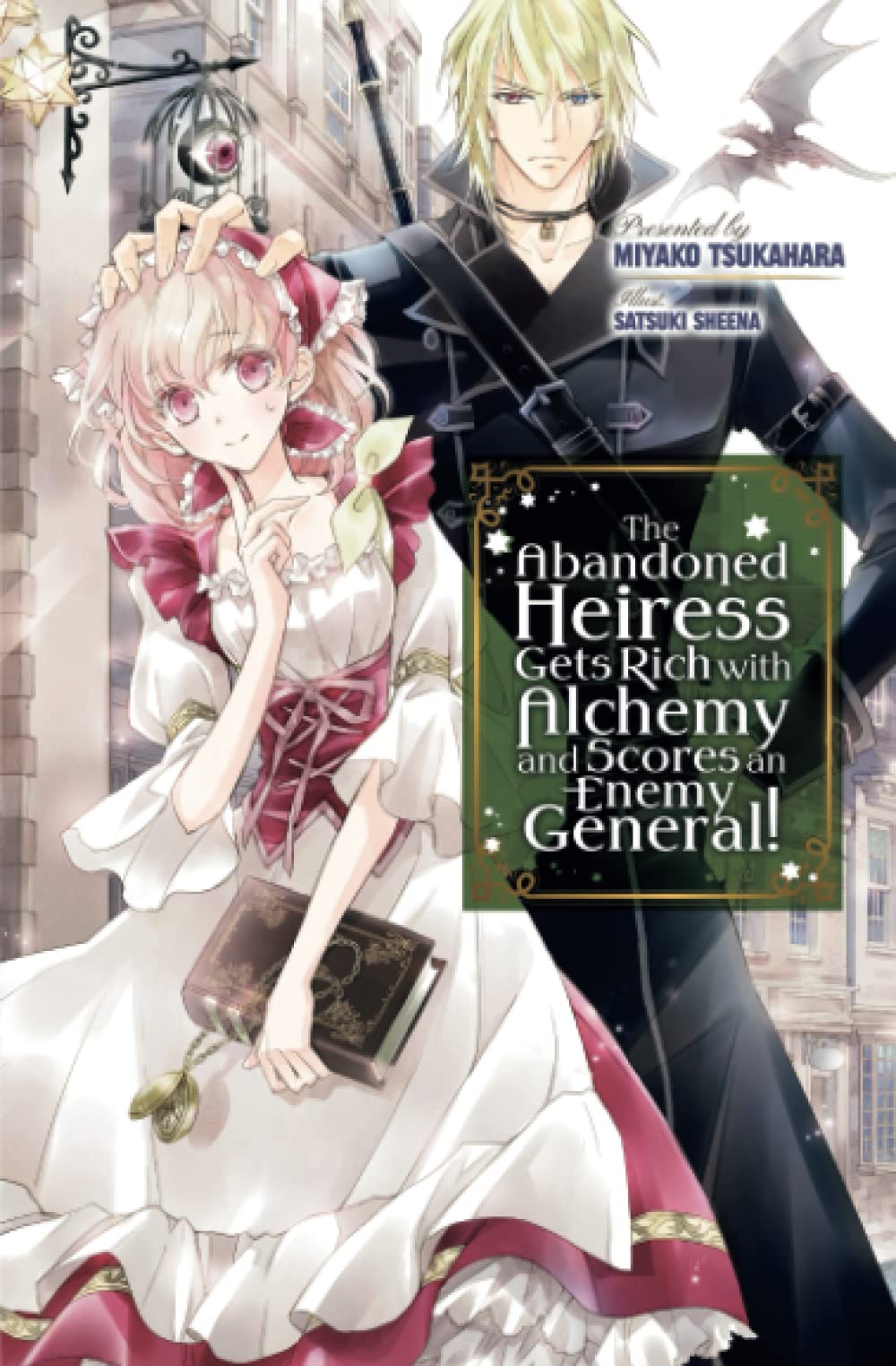 The Abandoned Heiress Gets Rich With Alchemy And Scores An Enemy General! Light Novel